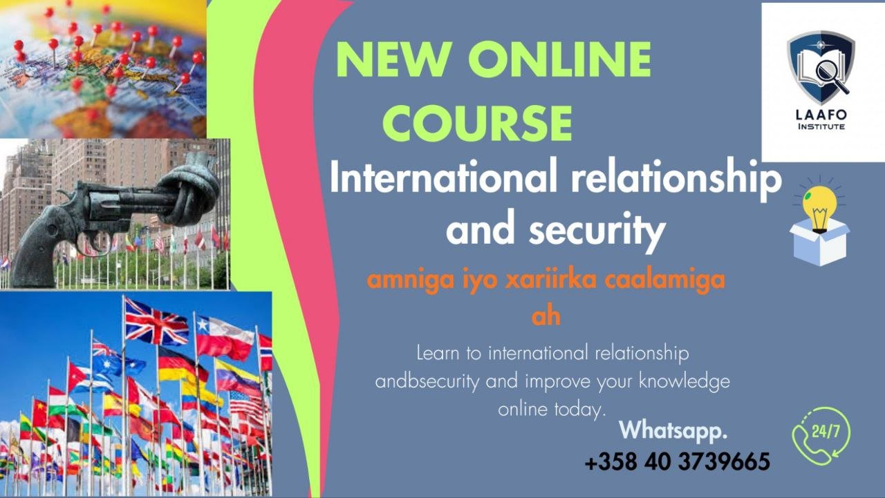 International Relations, Security & Diplomacy Studies – Xiriirka Caalamiga, Amniga & Barshada Diblomasiyada