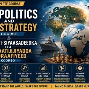 Geopolitics and Geo-strategy Course - Koorsada Juquraafi-Siyaasadeedka iyo Istaraatiijiyadda Juquraafiyeed